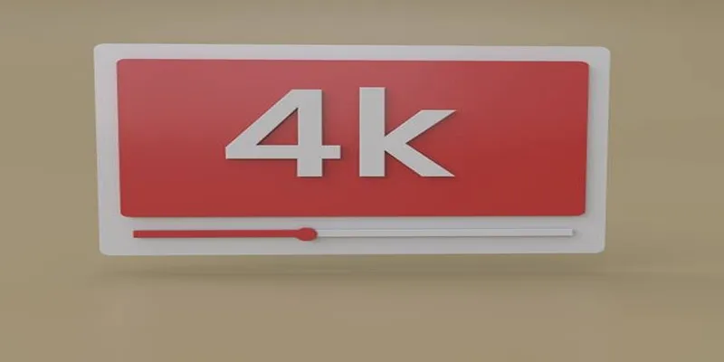 4K Video Quality