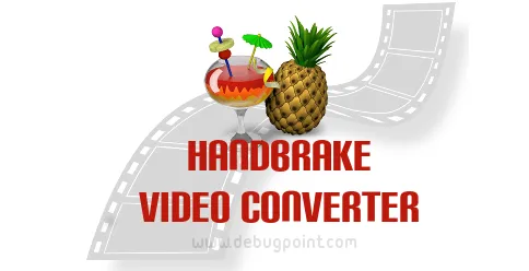 HandBrake Interface for Video
Conversion